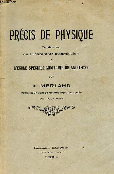 Prcis de physique conforme au programme d'admission  l'cole spciale militaire de Saint-Cyr.