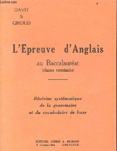 L'preuve d'anglais au baccalaurat (classes terminales) - rvision systmatique de la grammaire et du vocabulaire de base.