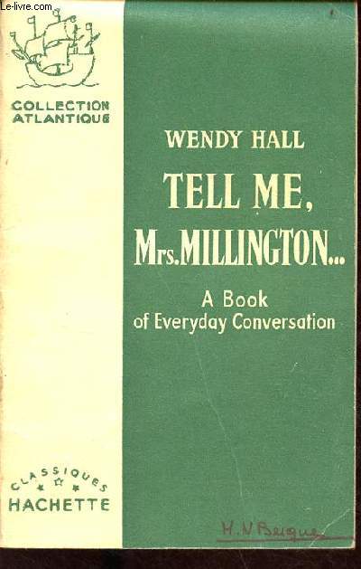 Tell m, Mrs.Millington a book of everyday conversation - Collection atlantique.