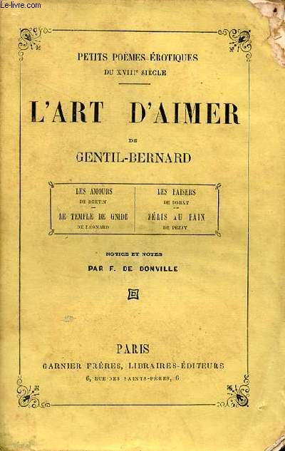 L'art d'aimer - Les amours de Bertin - le temple de Gnide de Lonard - les baisers de Dorat - Zlis au bain de Pezay - Collection petits pomes rotiques du XVIIIe sicle.