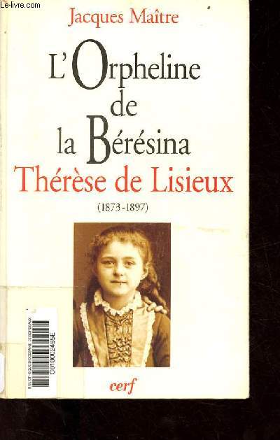 L'orpheline de la Brsina Thrse de Lisieux 1873-1897.