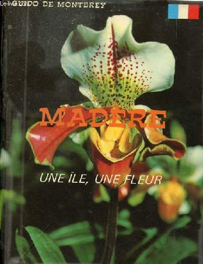 Madeira une le une fleur - 3me dition.