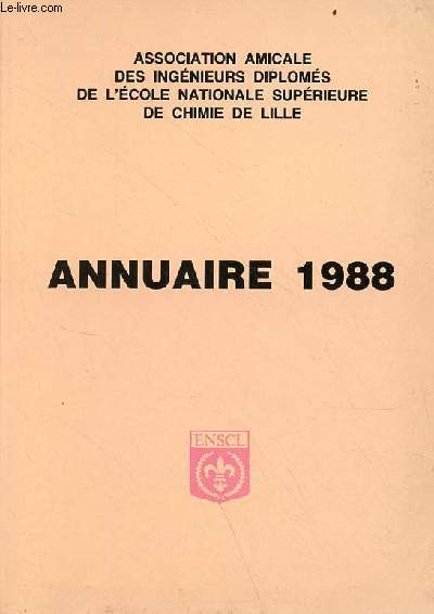 Annuaire 1988 Association amicale des ingnieurs diploms de l'cole nationale suprieure de chimie de Lille.
