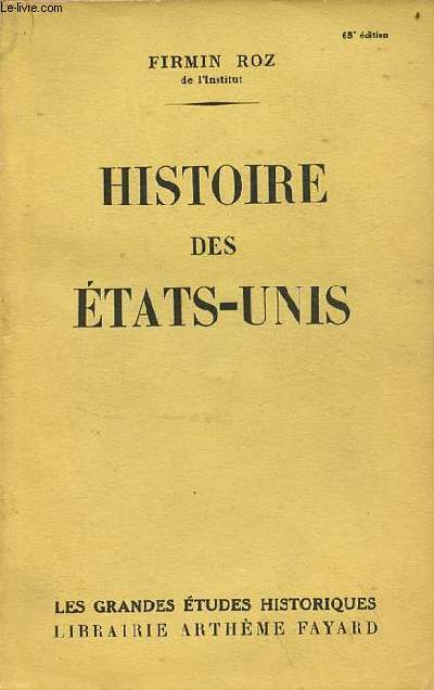 Histoire des Etats-Unis - Collection les grandes tudes historiques - nouvelle dition revue et augmente.