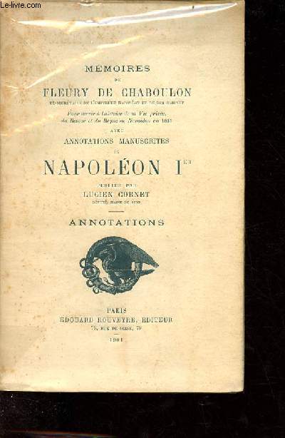 Mmoires de Fleury de Chaboulon pour servir  l'histoire de la vie prive, du retour et du rgne de Napolon en 1815 avec annotations manuscrites de Napolon 1er - annotations.