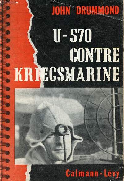 U-570 contre la kriegsmarine - roman - Collection l'heure h.