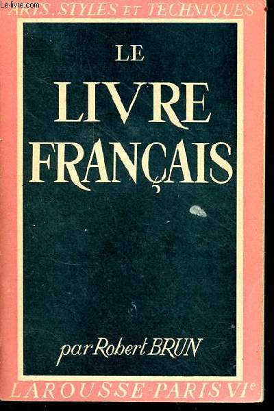Le livre franais - Collection arts, styles et techniques.