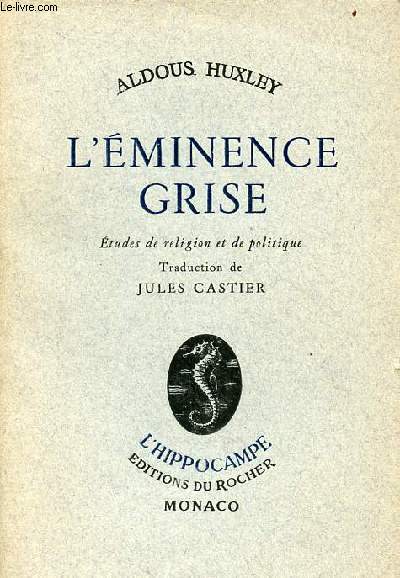 L'minence grise tudes de religion et de politique - Collection l'hippocampe n6 - exemplaire n7611 sur surfine J.C. des papeteries Johannot.