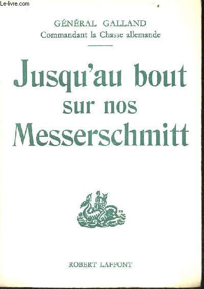 Jusqu'au bout sur nos Messerschmitt.