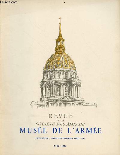 Revue de la socit des amis du muse de l'arme n62 1959 - Le cinquantenaire de la socit des amis du muse de l'arme par Andr Massena - le Louis XIV questre de Raggi par Gnral Metz - les rgiments franais  la guerre d'indpendance amricaine...