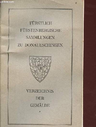 Frstlich frstenbergische sammlungen zu donaueschingen - verzeichnis der gemlde - IV.Ausgabe.