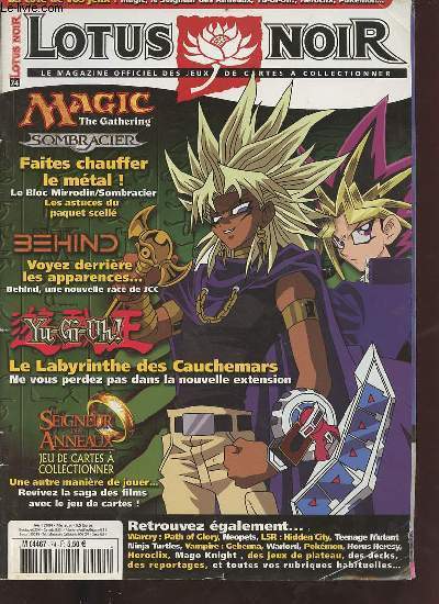 Lotus noir n74 avril 2004 - Magic the gathering sombracier faites chauffer le mtal le bloc mirrodin/sombracier les astuces du paquet scell - Behind voyez derrire les apparences Behind une nouvelle race de JCC - Yu-gi-oh le labyrinthe etc.