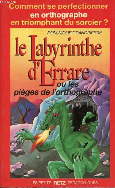 Le labyrinthe d'Errare ou les piges de l'orthographe.