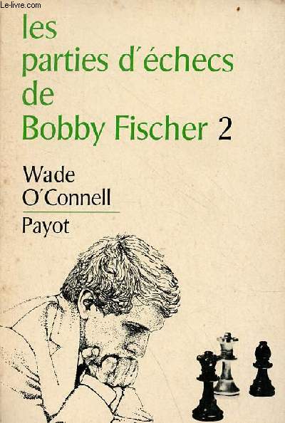 Les parties d'checs de Bobby Fischer - Tome 2.