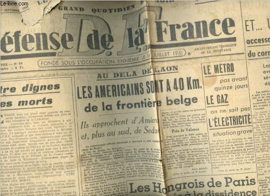 Dfense de la France fond sous l'occupation ennemie le 14 juillet 1941 n58 4e anne - 6e dition - Etre dignes des morts - au dela de Laon les amricains sont  40 km de la frontire belge - les hongrois de Paris sont passs  la dissidence etc.