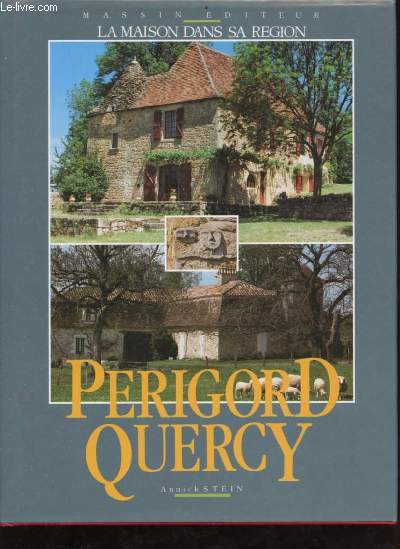 Perigord Quercy - Collection la maison dans sa rgion.