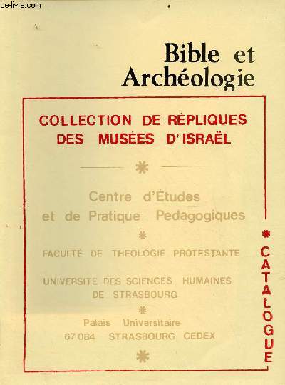 Bible et archologie - Collection de rpliques des Muses d'Isral - Centre d'tudes et de pratique pdagogiques - facult de thologie protestante - Universit des sciences humaines de Strasbourg - Palais Universitaire Strasbourg