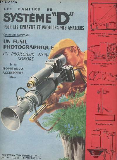 Les cahiers de systme D n17 juillet aout sept. 1960 - Systme de ventilation et prchauffage pour un projecteur de vues fixes et couleurs - projecteur cinma 9.5 mm sonore - pied photographique transform en pied  plate forme panoramique etc.