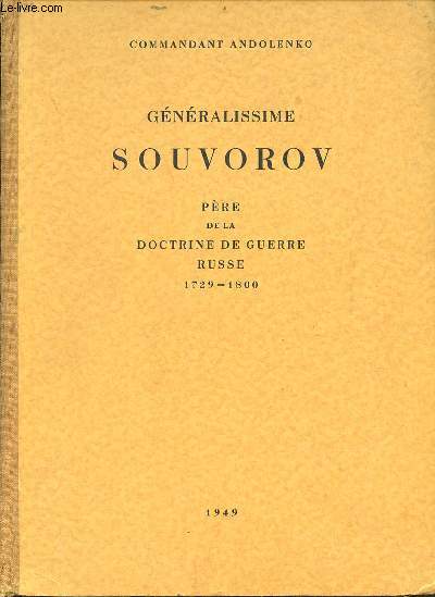 Generalissime Souvorov pere de la doctrine de guerre russe 1729-1800 - envoi de l'auteur.
