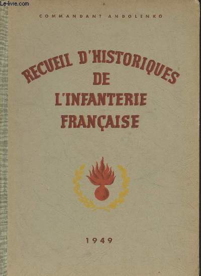 Recueil d'historiques de l'infanterie franaise - envoi de l'auteur.