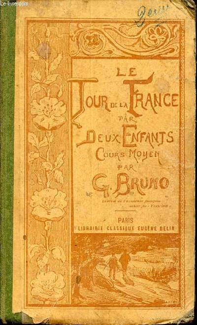 Le tour de la France par deux enfants - devoir et patrie - livre de lecture courante - cours moyen - 390e dition.