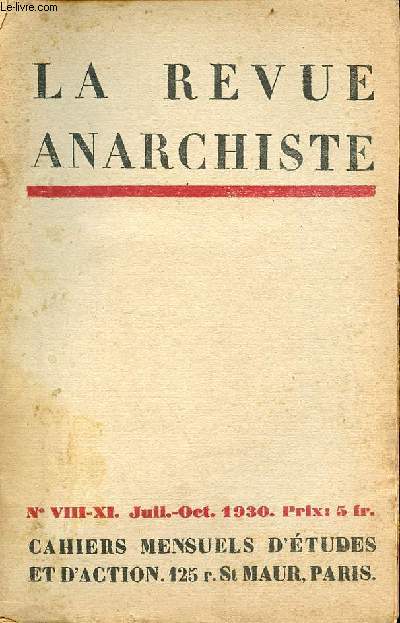 La revue anarchiste nVIII-XI juillet-octobre 1930 - Zo d'Axa - le chemineau par P.R. - le culte de dieu par Jules Rivet - est il dangereux de s'occuper de sexualisme ? par E.Armand - une affaire oublie le vol des tours de notre-dame etc.