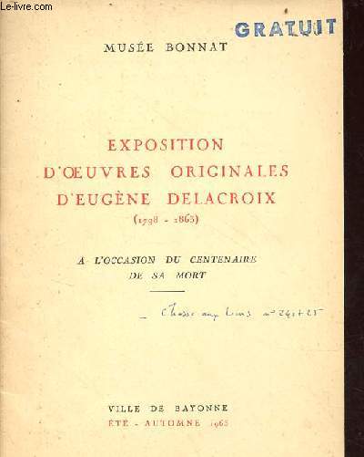 Muse Bonnat - Exposition d'oeuvres originales d'Eugne Delacroix (1798-1863)  l'occasion du centenaire de sa mort - Ville de Bayonne t-automne 1963.