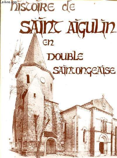 Histoire de Saint Aigulin en double saintongeaise.