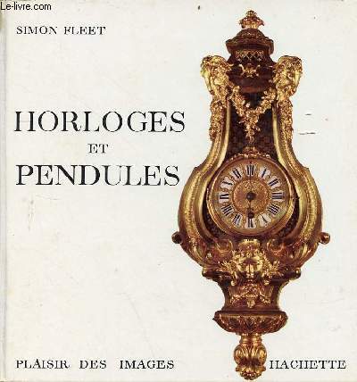 Horloges et pendules - Collection plaisir des images.
