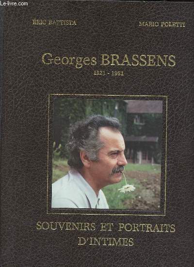 Georges Brassens 1921-1981 souvenirs et portraits d'intimes.