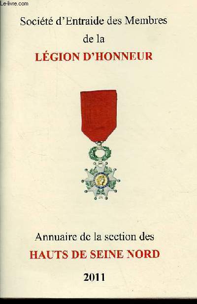Socit d'Entraide des Membres de la lgion d'honneur - Annuaire de la section des Hauts de Seine Nord 2011.