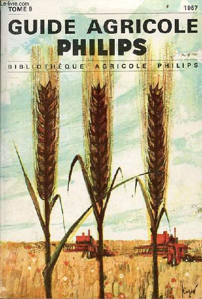 Guide agricole Philips tome 9 1967.