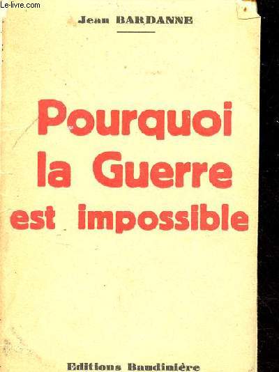 Pourquoi la guerre est impossible.