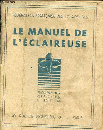 Le manuel de l'claireuse - programmes officiels - 4e dition.