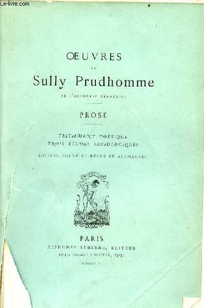 Oeuvres de Sully Prudhomme - Prose - testament potique trois tudes sociologiques - dition nouvelle revue et augmente.