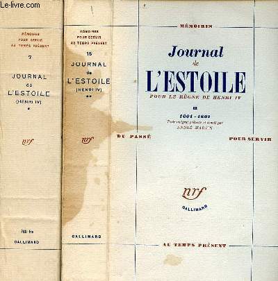 Journal de l'Estoile pour le rgne de Henri IV - En 2 tomes (2 volumes) - tomes 1 + 2 - tome 1 : 1589-1600 - tome 2 : 1601-1609 - Collection mmoires du pass pour servir au temps prsent.