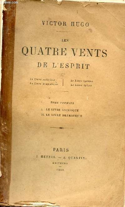 Les quatre vents de l'esprit - Tome premier : le livre satirique, le livre dramatique - Avec la ddicace de Victor Hugo  Monsieur Lon Richer.