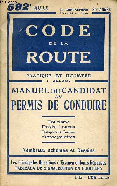 Code de la route pratique et illustr - Manuel du candidat au permis de conduire - tourisme, poids lourdes, transports en commun, motocyclettes - 26e anne.