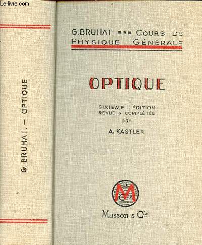 Cours de physique gnrale  l'usage de l'enseignement suprieur scientifique et technique - Optique - 6e dition revue et complte.