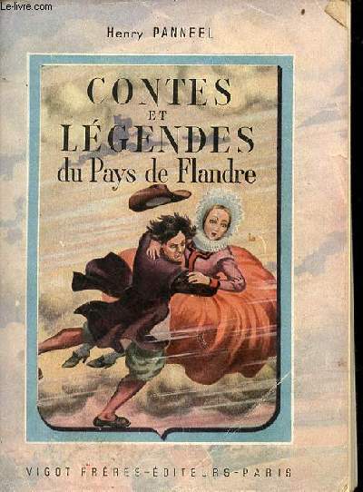 Contes et lgendes du Pays de Flandre - Collection des contes et lgendes.