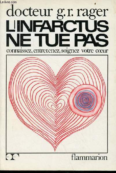 L'infarctus ne tue pas connaissez, entretenez, soignez votre coeur.