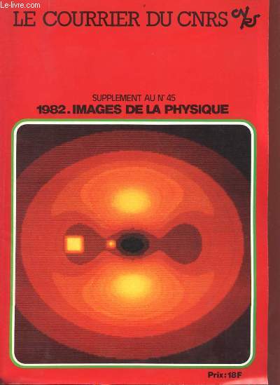 Le courrier du cnrs supplment au n45 1982 - Images de la physique.