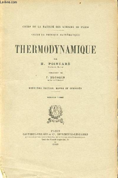 Thermodynamique - Cours de la facult des sciences de Paris - cours de physique mathmatique - 2e dition revue et corrige, nouveau tirage.