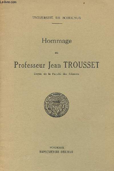 Universit de Bordeaux - Hommage au Professeur Jean Trousset doyen de la facult des sciences.