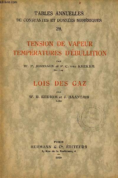 Tension de vapeur tempratures d'bullution - lois des gaz / vapour pressure boiling temperatures - gas laws - Tables annuelles de constantes et donnes numriques n29 - volume XII annes 1935-1936 chaiptres 13-14.