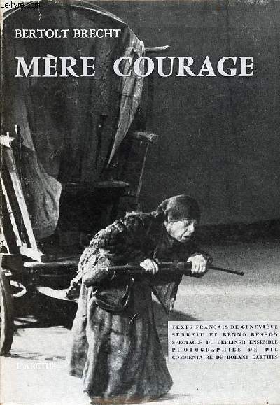 Mre courage et ses enfants - chronique de la guerre de trente ans en douze tableaux.