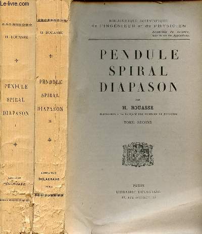 Pendule spiral diapason - En 2 tomes (2 volumes) - Tomes 1 + 2 - Collection Bibliothque scientifique de l'ingnieur et du physicien.