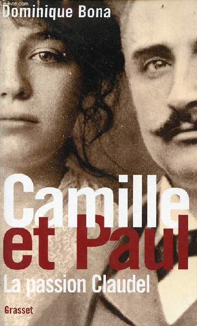 Camille et Paul la passion Claudel.