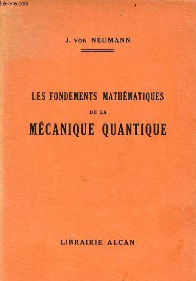 Les fondements mathmatiques de la mcanique quantique.
