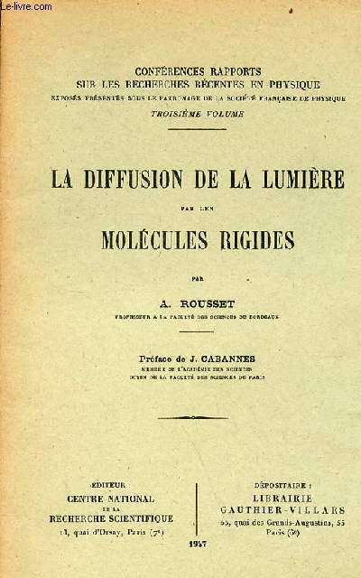 La diffusion de la lumire par les molcules rigides - Confrences rapprots sur les recherches rcentes en physique troisime volume - avec envoi de l'auteur.